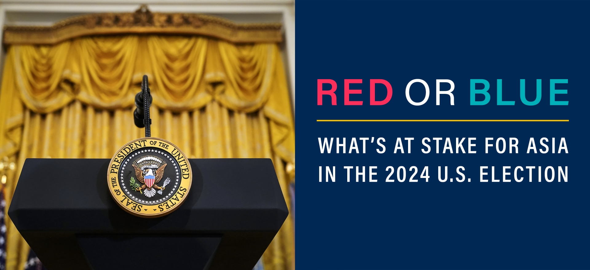 Red or Blue: What’s at Stake for Asia for the 2024 U.S. Election 